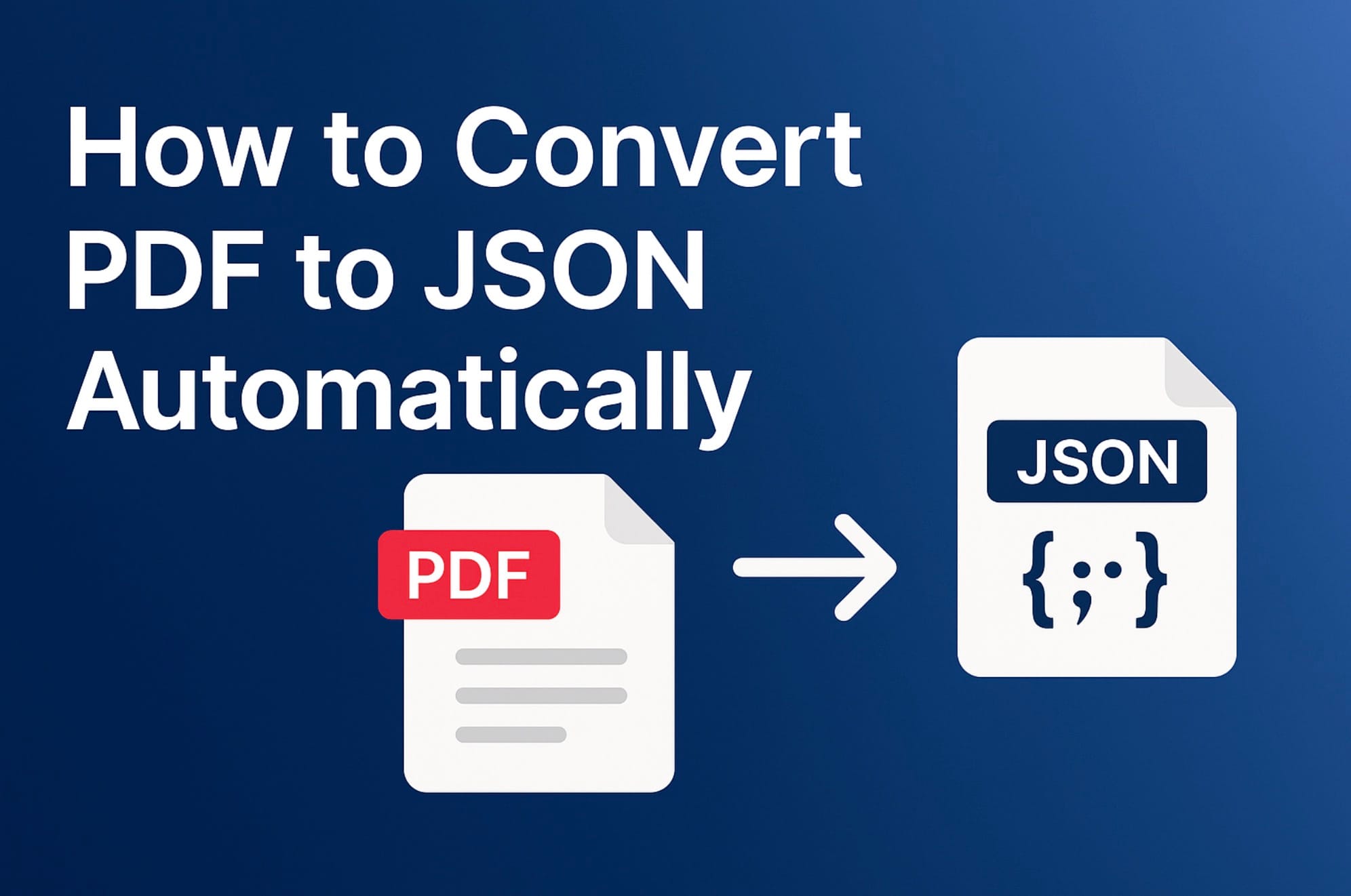 How to Convert PDF to JSON Automatically