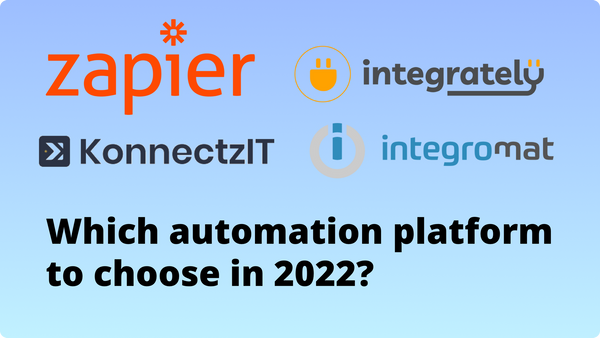 The best automation platforms in 2022: Zapier, Integrately, Integromat, KonnectzIT