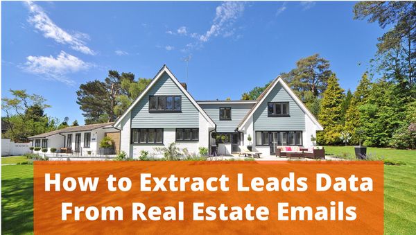 How to Extract Leads Data From Real Estate Emails